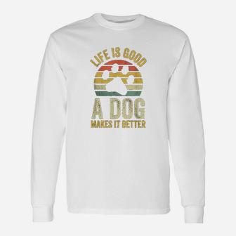 A Dog Makes It Better Dog Lovers Long Sleeve T-Shirt - Seseable