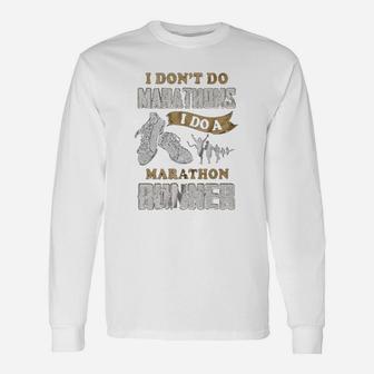 I Dont Do Marathons I Do A Marathon Runner Long Sleeve T-Shirt - Seseable