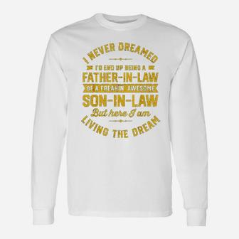 I Never Dreamed I Would End Up Being A Father In Law Son In Law Long Sleeve T-Shirt - Seseable