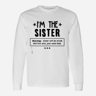 Drinking If Lost Or Drunk Return To I Am The Sister Long Sleeve T-Shirt - Seseable