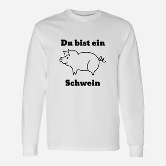 Du Bist ein Schwein Lustiges Langarmshirts mit Schweinemotiv, Spaßiges Tee - Seseable