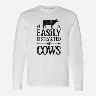 Easily Distracted By Cows Cow Men Women Farmer Long Sleeve T-Shirt - Seseable