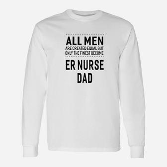 Er Nurse Dad Sayings Men Long Sleeve T-Shirt - Seseable