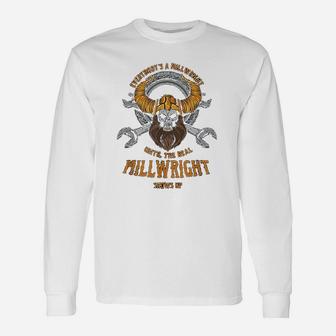 Everybodys A Millwright Awesome Real Millwright Long Sleeve T-Shirt - Seseable
