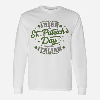 Everyone Is A Irish St Patricks Day Except Italians Long Sleeve T-Shirt - Seseable