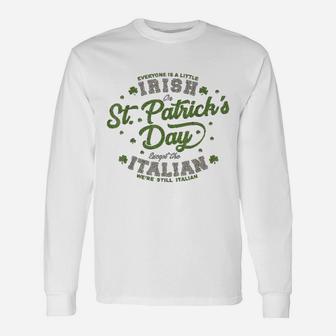 Everyone Is A Irish St Patricks Day Except Italians Long Sleeve T-Shirt - Seseable