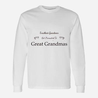 Excellent Grandmas Get Promoted To Great Grandmas Long Sleeve T-Shirt - Seseable