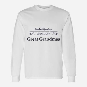 Excellent Grandmas Get Promoted To Great Grandmas Long Sleeve T-Shirt | Seseable UK
