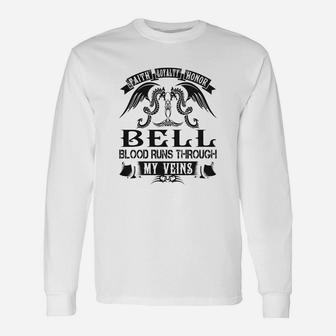 Faith Loyalty Honor Bell Blood Runs Through My Veins Last Name Shirts Long Sleeve T-Shirt | Seseable UK