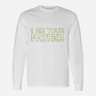I Am Your Father Fathers Day For Star Dad Long Sleeve T-Shirt
