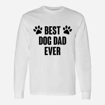 Fathers Day Best Dad Dog Ever, dad birthday gifts Long Sleeve T-Shirt - Seseable