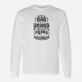 Fathers Day Being A Dad Is An Honor Being A Pappa Is Long Sleeve T-Shirt - Seseable