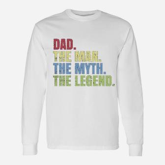 Fathers Day Dad The Man The Myth The Legend Long Sleeve T-Shirt - Seseable