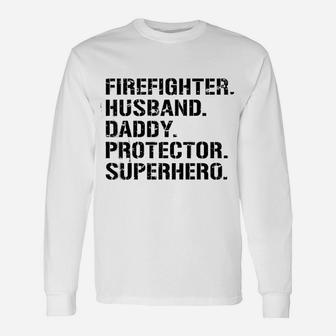 Fathers Day Firefighter Husband Daddy Protector Superhero Long Sleeve T-Shirt - Seseable