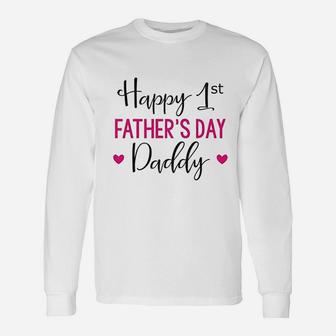 Fathers Day Happy First Fathers Day Daddy Long Sleeve T-Shirt - Seseable