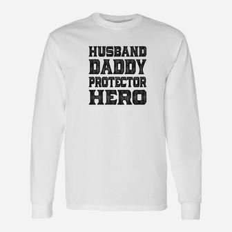 Fathers Day Husband Daddy Protector Hero Father Dad Long Sleeve T-Shirt - Seseable