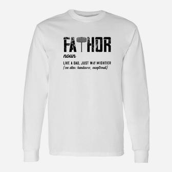 Fathor Like Dad Just Way Mightier Fathers Day Fathor Premium Long Sleeve T-Shirt - Seseable