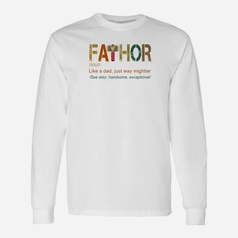 Fathor Like Dad Just Way Mightier Hero Shirts Long Sleeve T-Shirt - Seseable