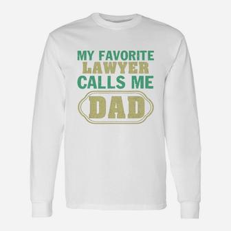 My Favorite Lawyer Calls Me Dad Father s Day Shirt Long Sleeve T-Shirt - Seseable