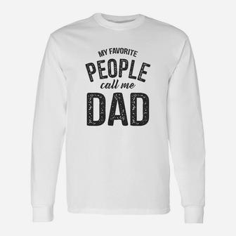 My Favorite People Call Me Dad Fathers Day Long Sleeve T-Shirt - Seseable