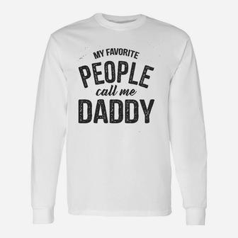 My Favorite People Call Me Daddy Fathers Day Dad Long Sleeve T-Shirt - Seseable