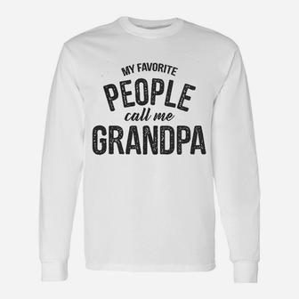 My Favorite People Call Me Grandpa Fathers Day For Guys Long Sleeve T-Shirt - Seseable