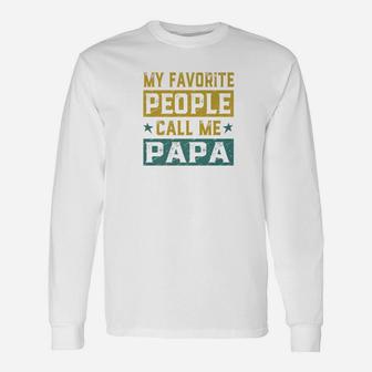 My Favorite People Call Me Papa Fathers Day Men Premium Long Sleeve T-Shirt