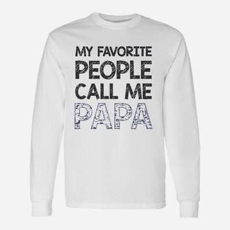 My Favorite People Call Me Papa For Grandpa Father Long Sleeve T-Shirt - Seseable