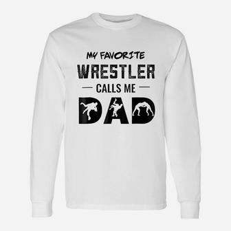 My Favorite Wrestler Calls Me Dad Wrestling Coach Long Sleeve T-Shirt - Seseable