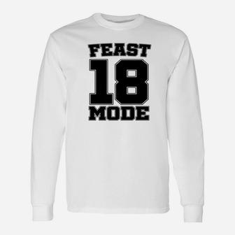 Feast Mode 18 2018 Holiday Thanksgiving Christmas Turkey Tee Long Sleeve T-Shirt - Seseable