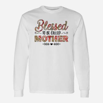 Flower Blessed To Be Called Mother Long Sleeve T-Shirt - Seseable
