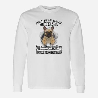 Französische Bulldogge 02 Jede Frau Kann Mutter Sein Langarmshirts - Seseable