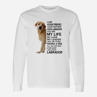 I Am Your Friend Your Partner Labrador, best friend gifts Long Sleeve T-Shirt - Seseable