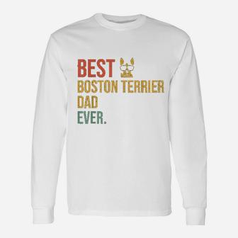 Fun Best Boston Terrier Dad Ever Daddy Dog Lover Fathers Day Long Sleeve T-Shirt - Seseable
