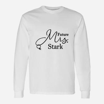 Future Mrs Stark Cute Fiance Engagement Ladies Long Sleeve T-Shirt - Seseable