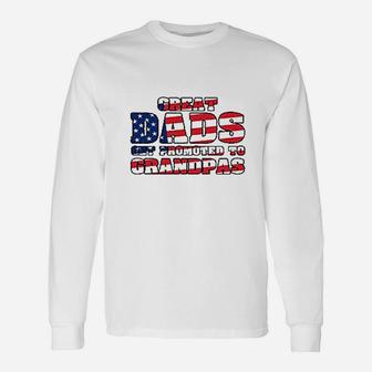 Great Dads Get Promoted To Grandpas Long Sleeve T-Shirt - Seseable