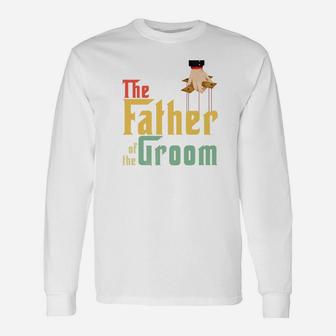 Great The Father Of The Groom Men Shirts Long Sleeve T-Shirt - Seseable