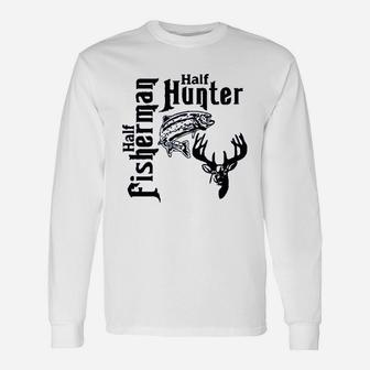 Half Fisherman Hunter Fishing Hunting Buck Deer Fish Long Sleeve T-Shirt - Seseable
