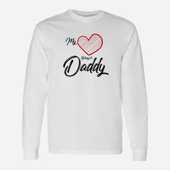 My Heart Belongs To Daddy Valentine Shirt Long Sleeve T-Shirt - Seseable