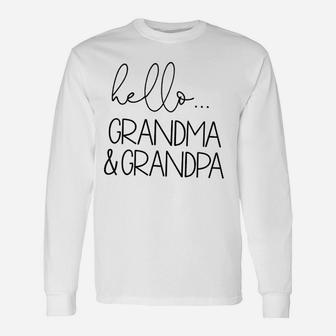 Hello Grandma And Grandpa Baby Announcement Long Sleeve T-Shirt - Seseable
