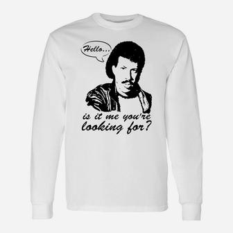 Hello, Is It Me You're Looking For Long Sleeve T-Shirt - Seseable