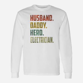 Husband Daddy Hero Electrician Long Sleeve T-Shirt - Seseable