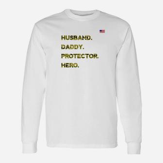 Husband Daddy Protector Hero Shirt Military Veteran Dad Long Sleeve T-Shirt - Seseable