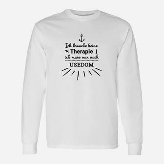 Ich brauche keine Therapie, Usedom Langarmshirts, Lustiges Urlaubs-Outfit - Seseable