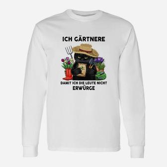 Ich Gärtner, um Nicht zu Erwürgen - Lustiges Gärtner Langarmshirts - Seseable