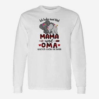 Ich Habe Zwei Titel Mama Und Oma Langarmshirts - Seseable