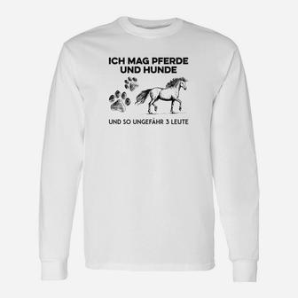 Ich Mag Pferde Und Hunde Und Vielleicht 3 Leute Langarmshirts - Seseable