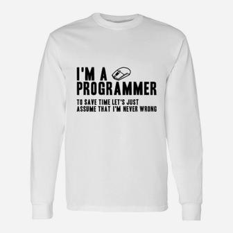 I'm A Programmer I'm Never Wrong Coding Programmer Long Sleeve T-Shirt - Seseable