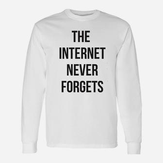 The Internet Never Forgets Meme Culture Computer Nerd Long Sleeve T-Shirt - Seseable