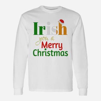 Irish You A Merry Christmas Xmas Shirt Long Sleeve T-Shirt - Seseable